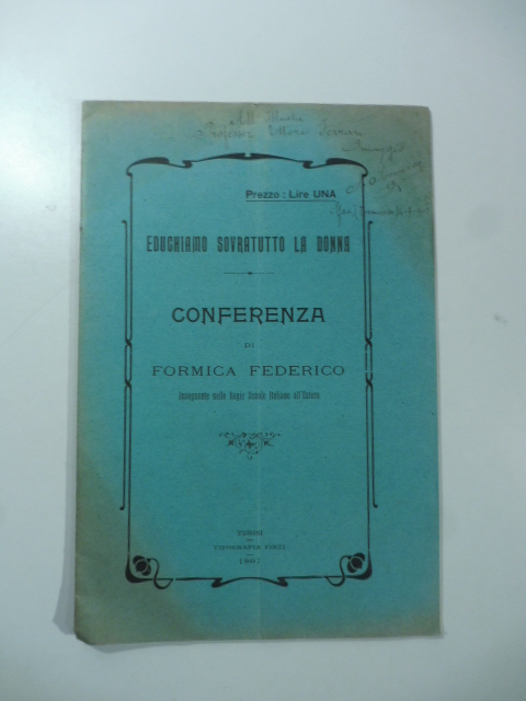 Educhiamo sovratutto la donna. Conferenza di Formica Federico insegnante nelle Regie Scuole Italiane all'estero.